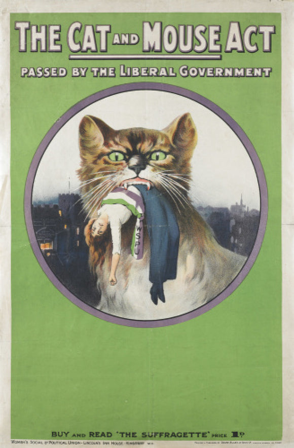 The cat and mouse act passed by liberal government': 1914